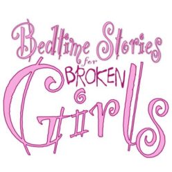 Bedtime Stories for Broken Girls